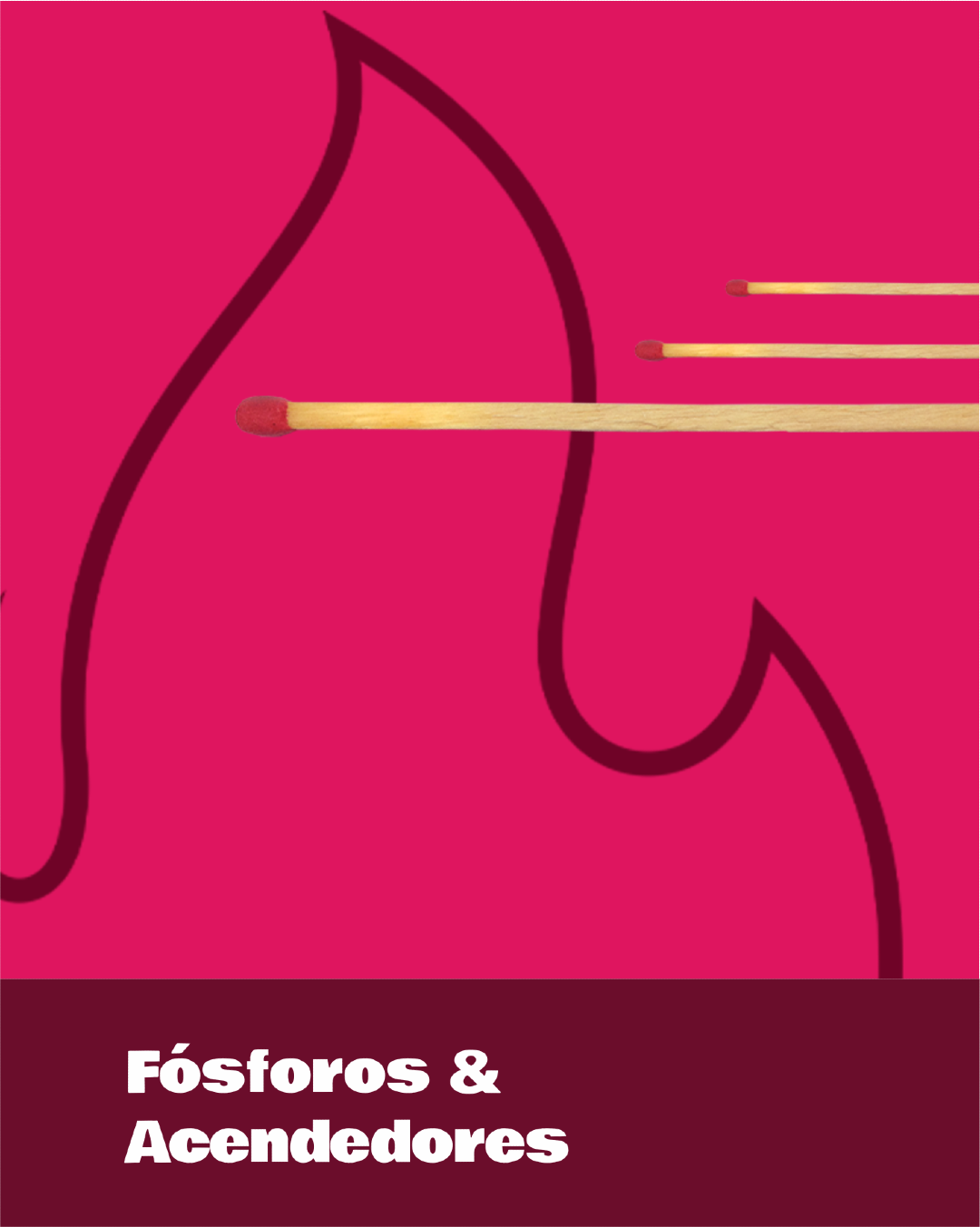 Fósforos & Acendedores